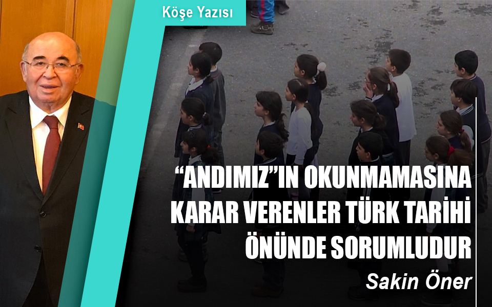 565023“ANDIMIZ”IN OKUNMAMASINA KARAR VERENLER TÜRK TARİHİ ÖNÜNDE SORUMLUDUR.jpg